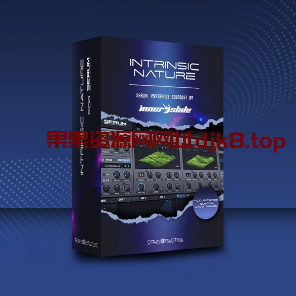 Psytrance风格血清预设包】Soundirective -Intrinsic Nature for SERUM-果果资源网