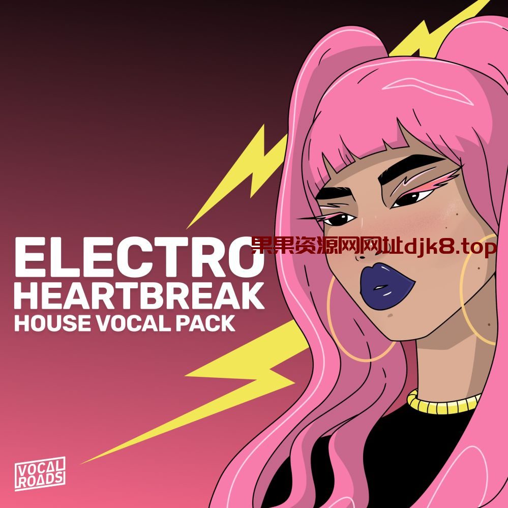 Electro House多风格人声采样套件包】Vocal Roads – Electro Heartbreak: House Vocal Pack-果果资源网