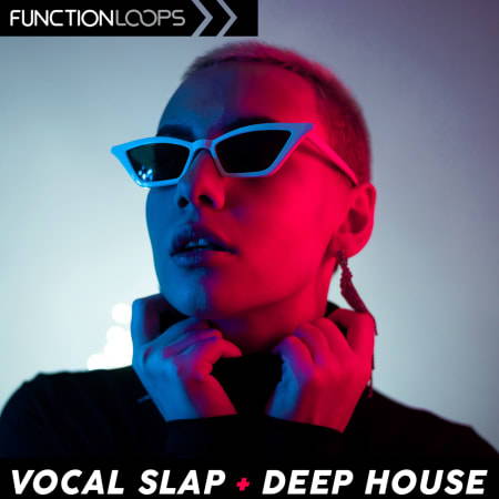 Vocal Slap & Deep House风格人声套件包】Function Loops – Vocal Slap and Deep House-果果资源网
