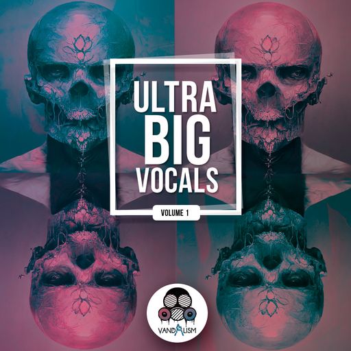 Hardstyle&Big Room多风格人声开场采样包】Vandalism Ultra Big Vocals-果果资源网