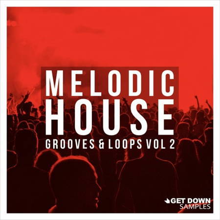 Melodic House风格采样包】Get Down Samples – Melodic House Grooves & Loops Vol 2-果果资源网